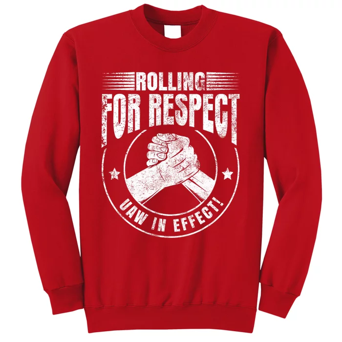 UAW Worker Rolling For Respect UAW In Effect Union Laborer Sweatshirt