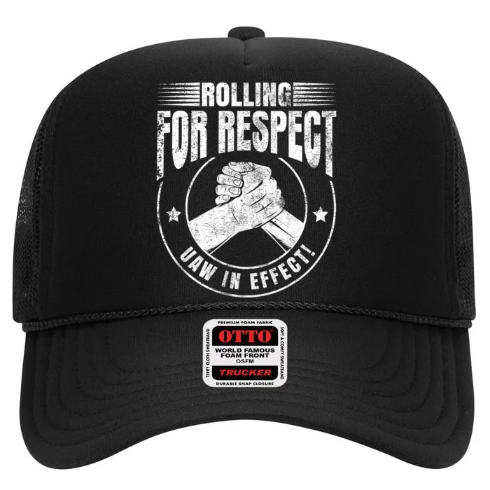 UAW Worker Rolling For Respect UAW In Effect Union Laborer High Crown Mesh Trucker Hat