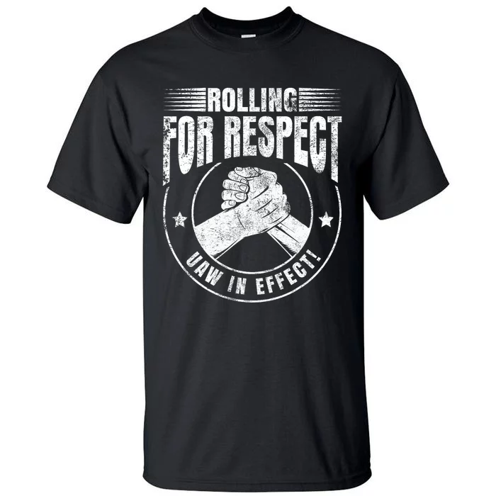 UAW Worker Rolling For Respect UAW In Effect Union Laborer Tall T-Shirt