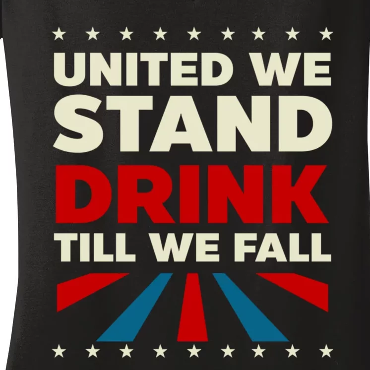 United We Stand Drink Till We Fall Design 4th Of July Women's V-Neck T-Shirt