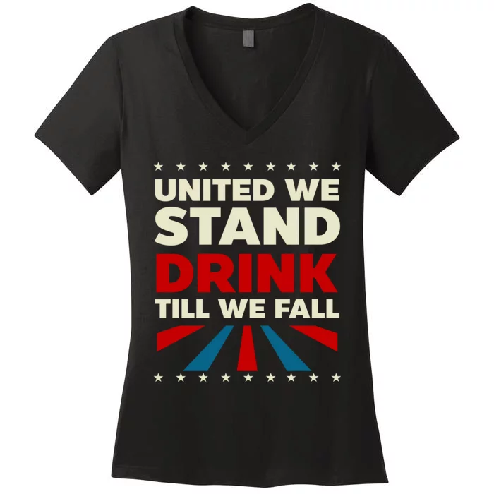 United We Stand Drink Till We Fall Design 4th Of July Women's V-Neck T-Shirt