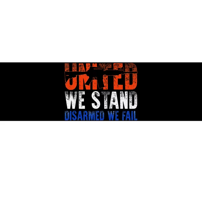 United We Stand Disarmed We Fail Gun Lovers Bumper Sticker