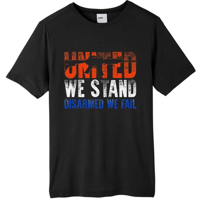 United We Stand Disarmed We Fail Gun Lovers ChromaSoft Performance T-Shirt