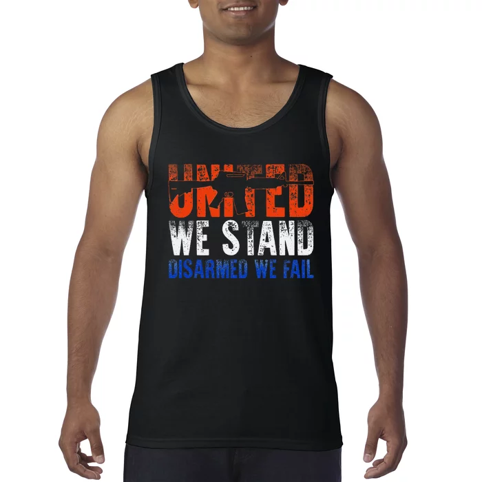 United We Stand Disarmed We Fail Gun Lovers Tank Top