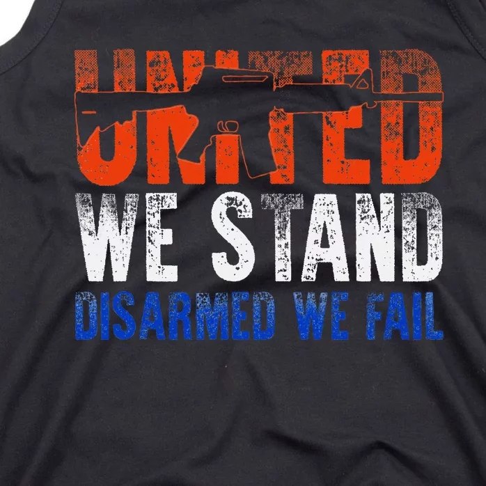 United We Stand Disarmed We Fail Gun Lovers Tank Top