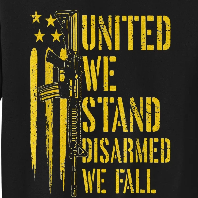 United We Stand Disarmed We Fall Tall Sweatshirt