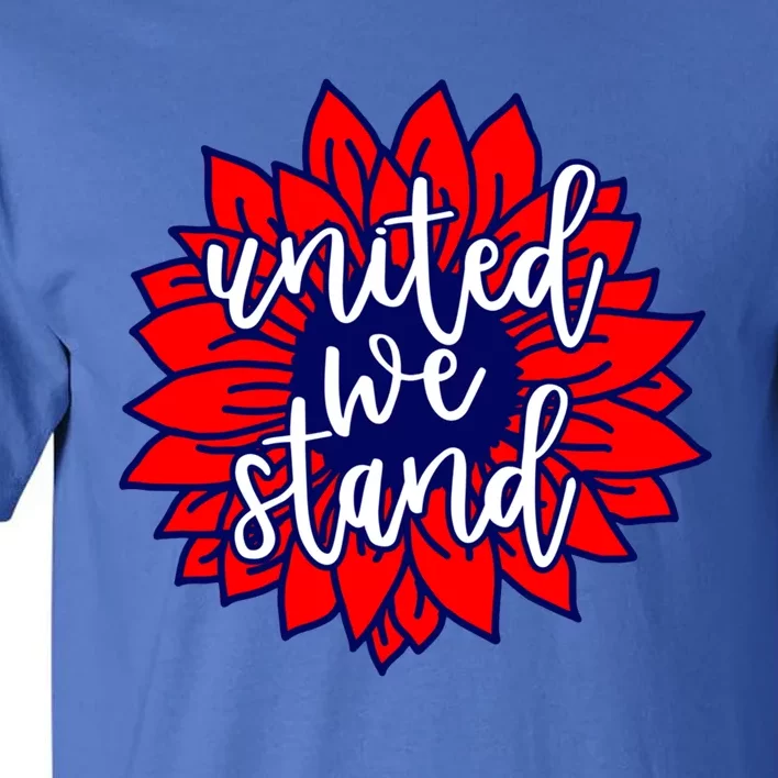 United We Stand Cute Patriotic Gift Flag Sunflower America Funny Gift Tall T-Shirt