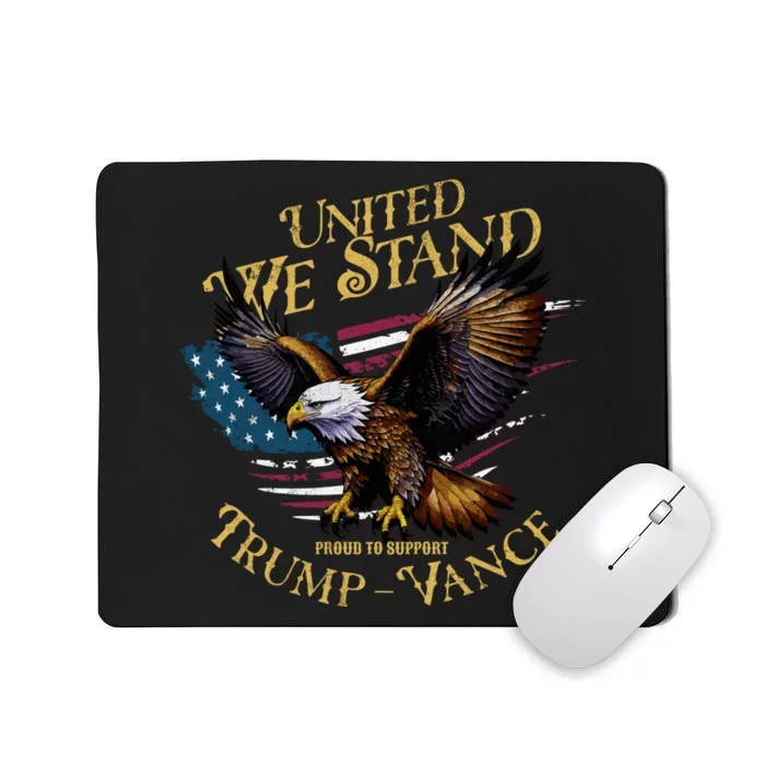 United We Stand Support Trump Vance 2024 Mousepad