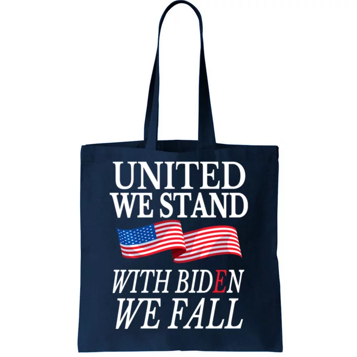 United We Stand With Biden We Fall Anti Biden Republican Tote Bag