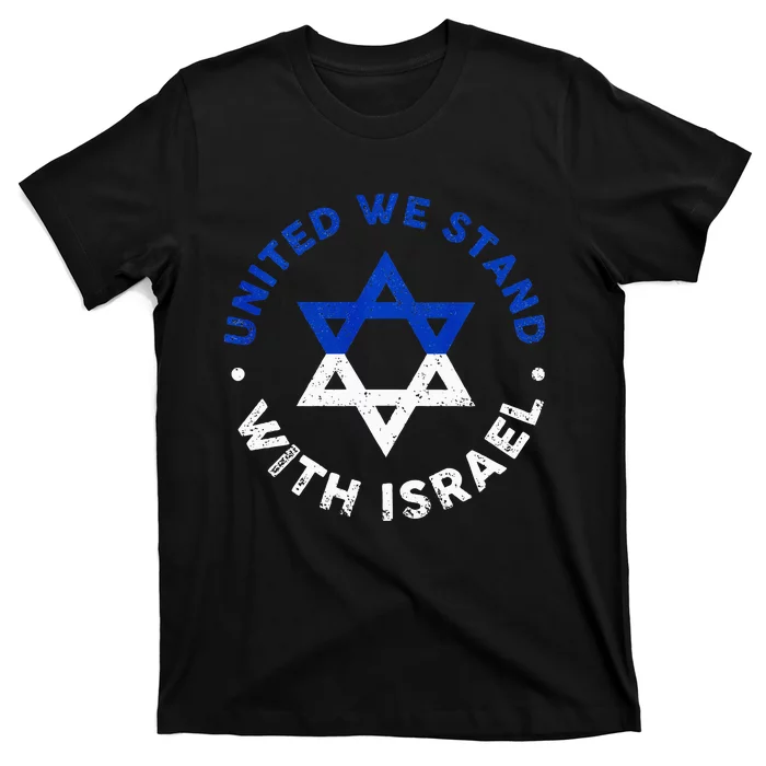 United We Stand With Israel Defend Israel Israeli Flag T-Shirt