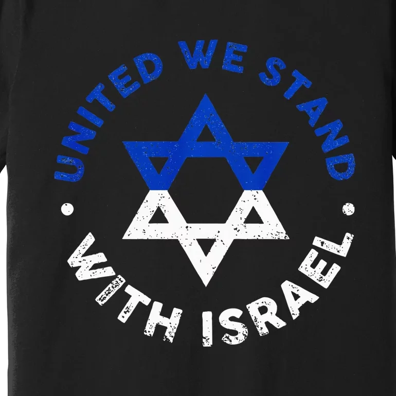 United We Stand With Israel Defend Israel Israeli Flag Premium T-Shirt