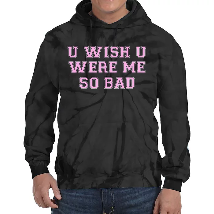 U Wish U Were Me Slogan Tie Dye Hoodie