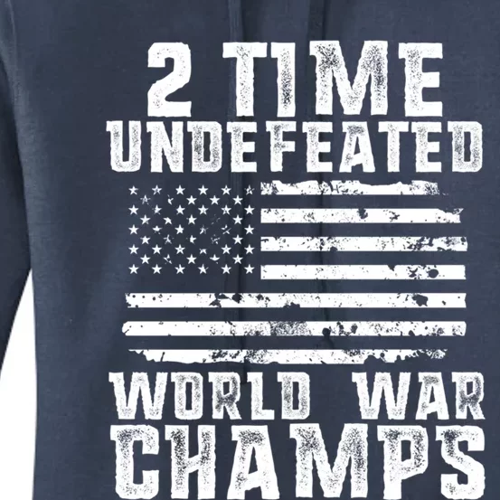 Undefeated World War Champs Patriotic 4th Of July American Great Gift Women's Pullover Hoodie