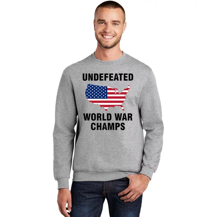 Undefeated World War Champs Gift Tall Sweatshirt