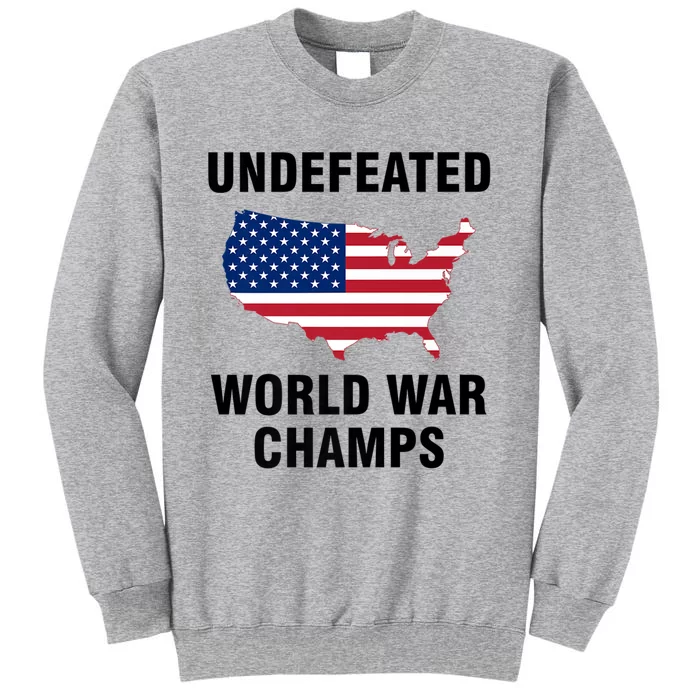 Undefeated World War Champs Gift Tall Sweatshirt