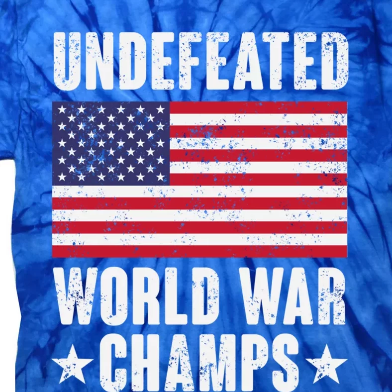 Undefeated World War Champs: American Flag Merica Cool Gift Tie-Dye T-Shirt