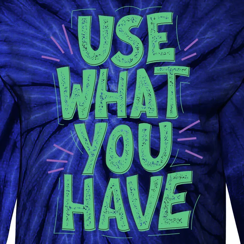 Use What You Have Earth Day Tie-Dye Long Sleeve Shirt