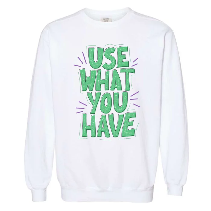 Use What You Have Earth Day Garment-Dyed Sweatshirt