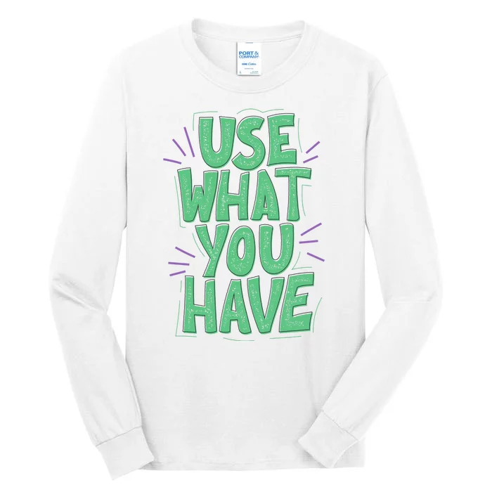 Use What You Have Earth Day Tall Long Sleeve T-Shirt