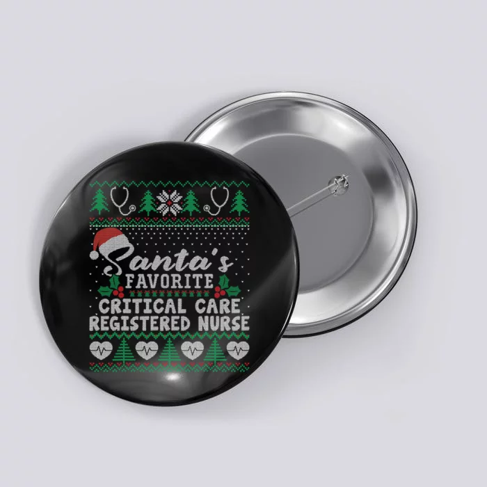 Ugly Xmas Santa's Favorite Critical Care Registered Nurse Button