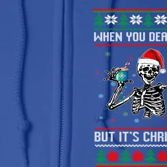 Ugly Xmas When YouRe Dead Inside But Its Christmas Season Gift Full Zip Hoodie