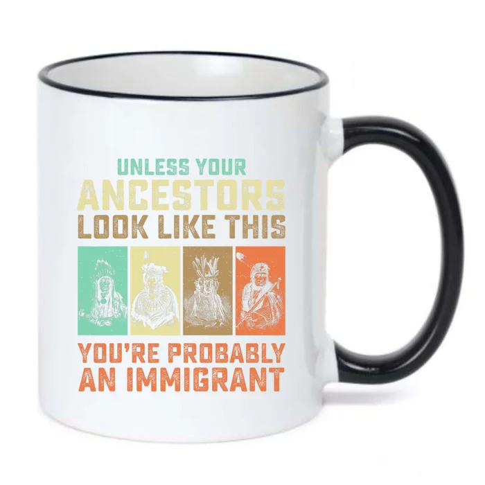 Unless Your Ancestors American YouRe Probably An Immigrant Black Color Changing Mug