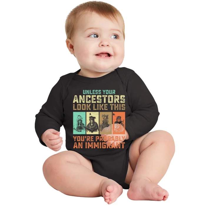 Unless Your Ancestors American YouRe Probably An Immigrant Baby Long Sleeve Bodysuit