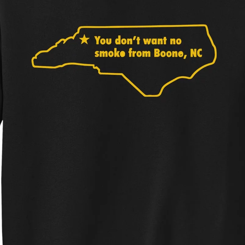 Unc You DonT Want To No Smoke From Boone Nc Sweatshirt