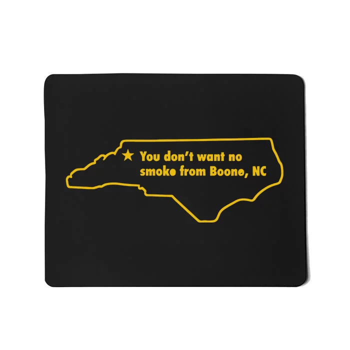 Unc You DonT Want To No Smoke From Boone Nc Mousepad