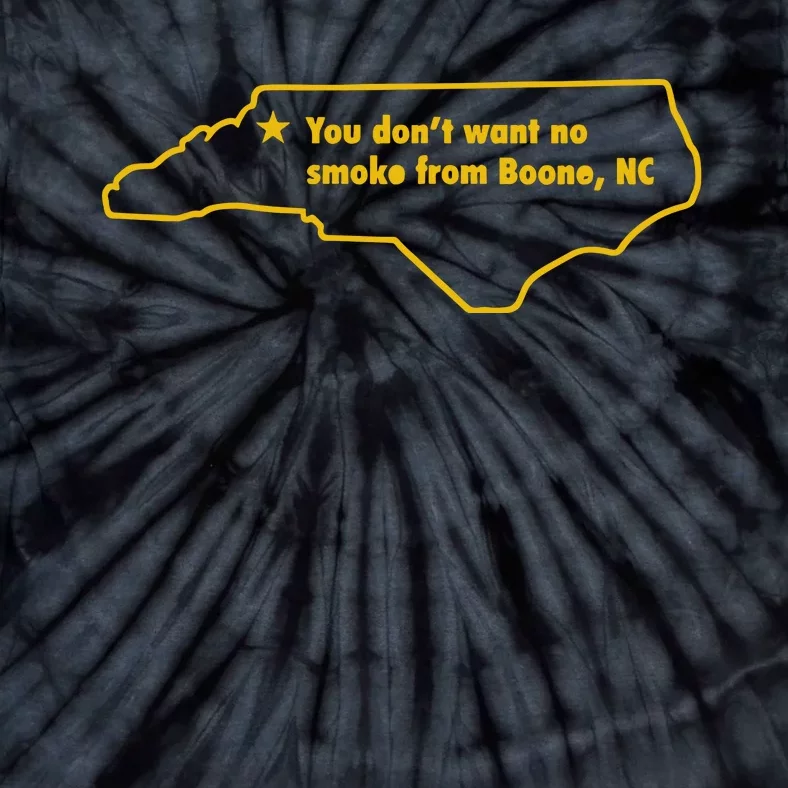 Unc You DonT Want To No Smoke From Boone Nc Tie-Dye T-Shirt