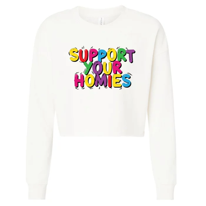 Upport Your Homies Cropped Pullover Crew