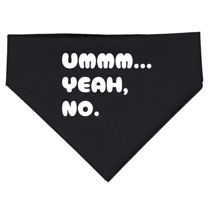 Ummm... Yeah No. Funny Sarcastic Friend USA-Made Doggie Bandana