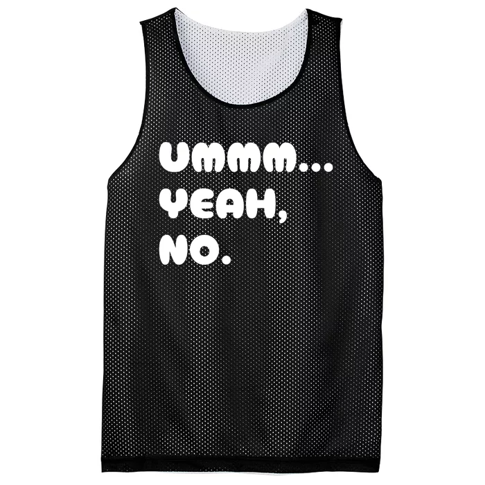 Ummm... Yeah No. Funny Sarcastic Friend Mesh Reversible Basketball Jersey Tank