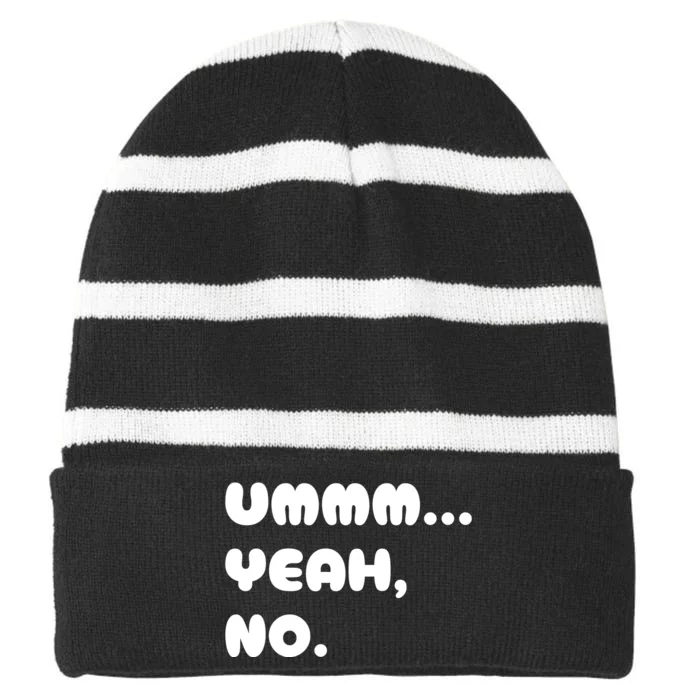 Ummm... Yeah No. Funny Sarcastic Friend Striped Beanie with Solid Band