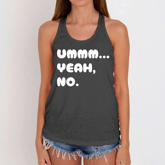 Ummm... Yeah No. Funny Sarcastic Friend Women's Knotted Racerback Tank