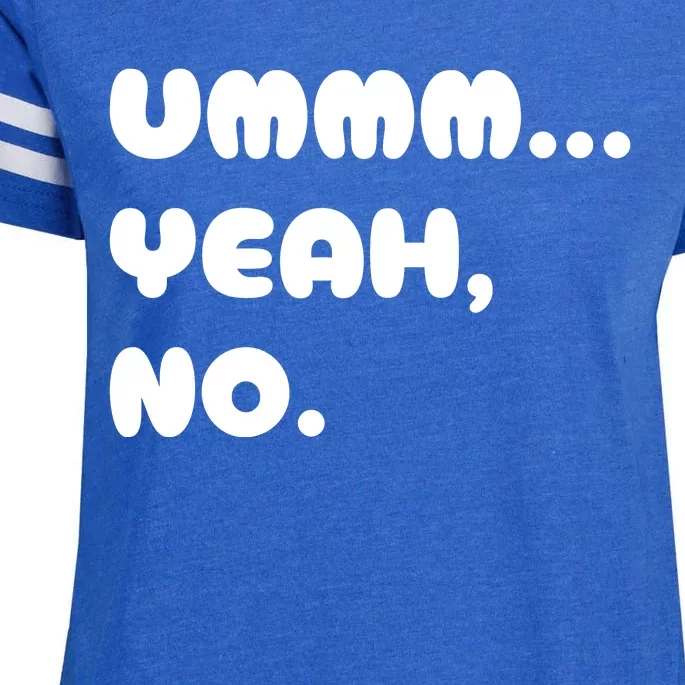 Ummm... Yeah No. Funny Sarcastic Friend Enza Ladies Jersey Football T-Shirt