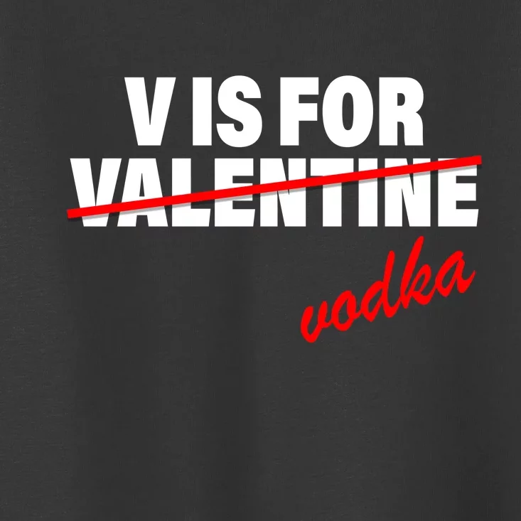 V Is For Val VODKA Toddler T-Shirt