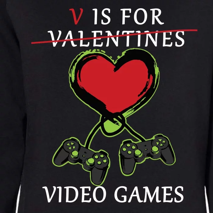 V Is For Video Games Anti Valentines Womens California Wash Sweatshirt