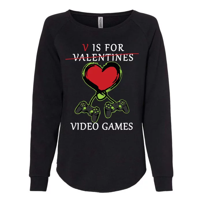 V Is For Video Games Anti Valentines Womens California Wash Sweatshirt