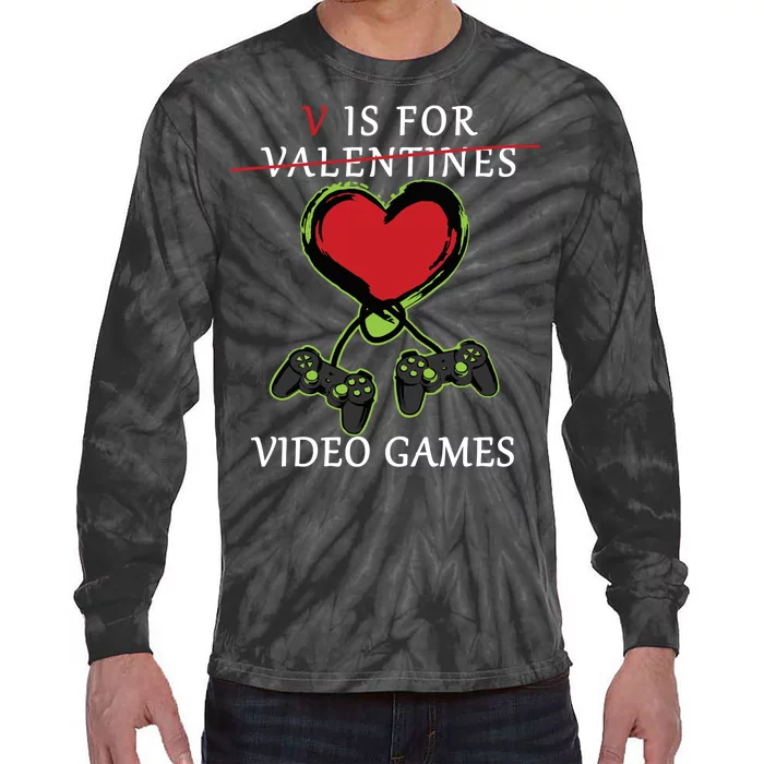 V Is For Video Games Anti Valentines Tie-Dye Long Sleeve Shirt