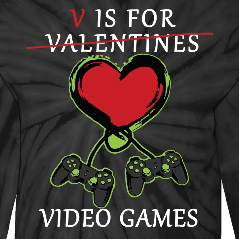 V Is For Video Games Anti Valentines Tie-Dye Long Sleeve Shirt