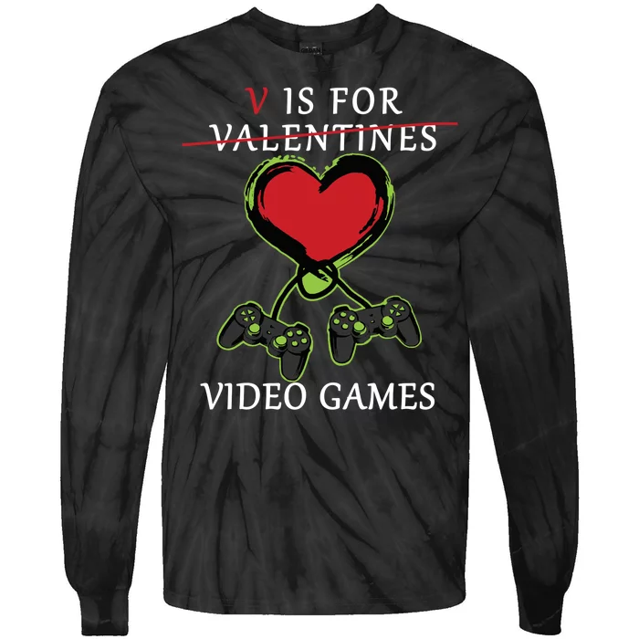 V Is For Video Games Anti Valentines Tie-Dye Long Sleeve Shirt