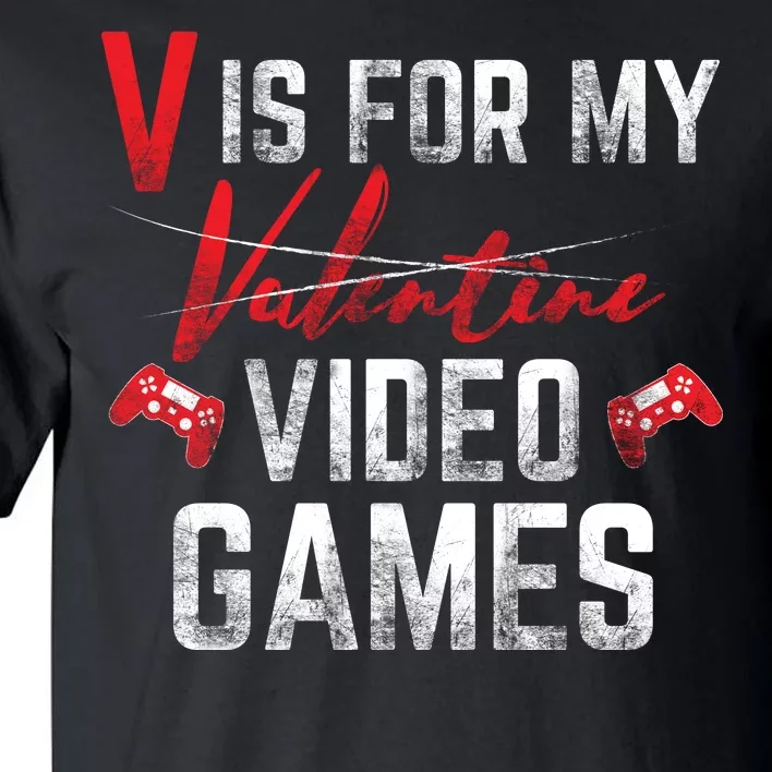 V Is For Video Games Funny Valentines Day Tall T-Shirt