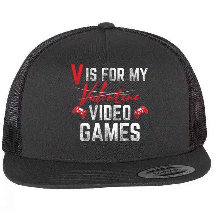 V Is For Video Games Funny Valentines Day Flat Bill Trucker Hat