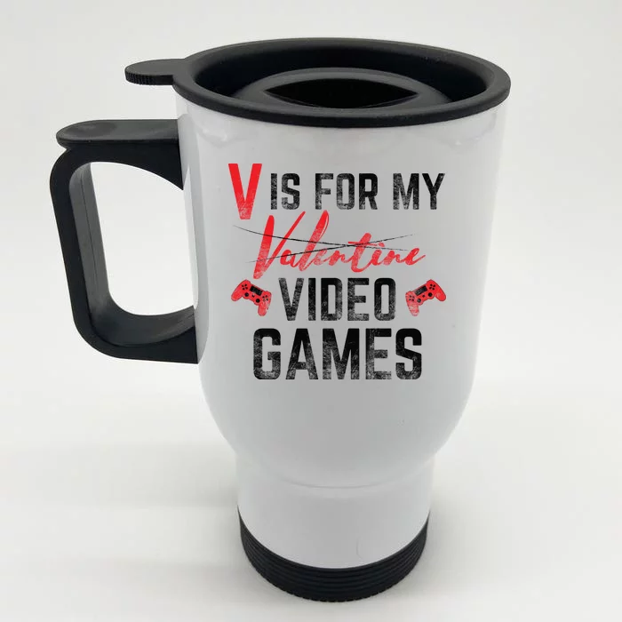 V Is For Video Games Funny Valentines Day Front & Back Stainless Steel Travel Mug