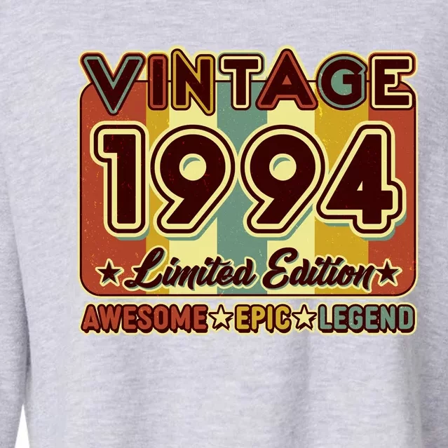 Vintage 1994 30th Birthday Limited Edition Awesome Epic Legend Cropped Pullover Crew