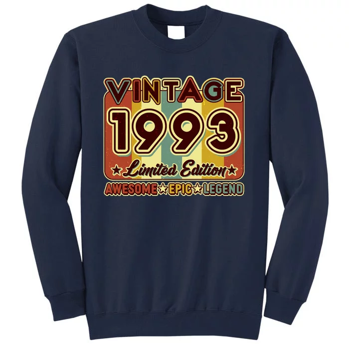 Vintage 1993 30th Birthday Limited Edition Awesome Epic Legend Tall Sweatshirt