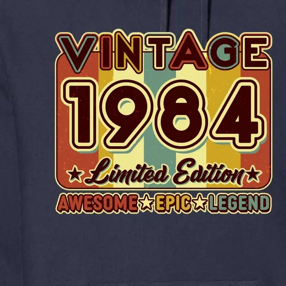 Vintage 1984 40th Birthday Limited Edition Awesome Epic Legend Premium Hoodie