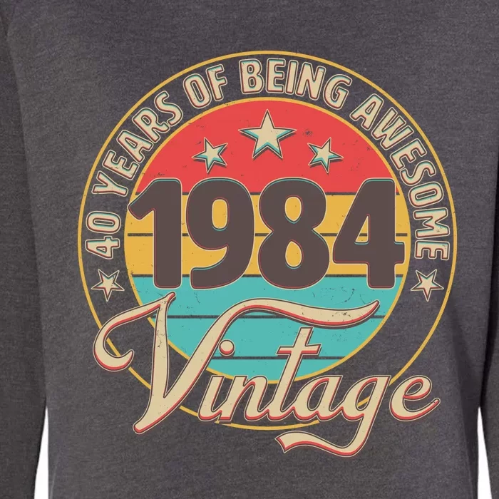 Vintage 1984 40 Years Of Being Awesome Womens California Wash Sweatshirt