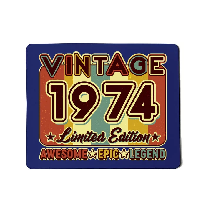 Vintage 1974 50th Birthday Limited Edition Awesome Epic Legend Mousepad